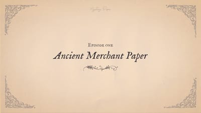 Mystery Paper Ep01 - Ancient Merchant Paper (13min)
