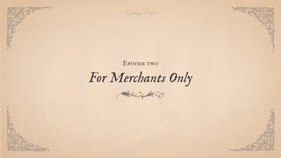 Mystery Paper Ep02A - For Merchants Only - Part A (22min)